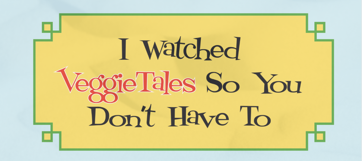 I Watched Veggietales So You Don't Have To