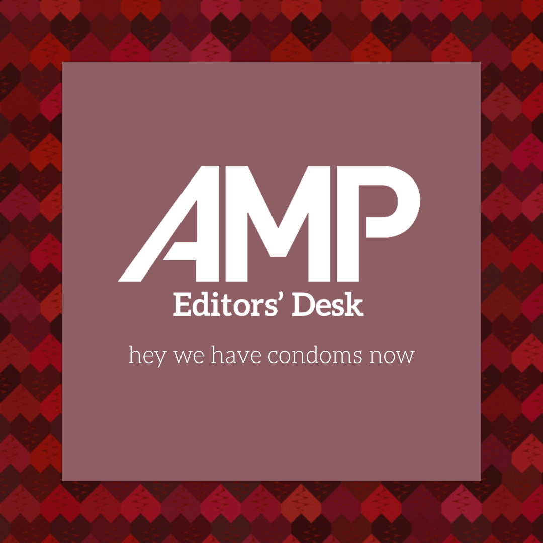 February 2025 Ed Desk: hey we have condoms now