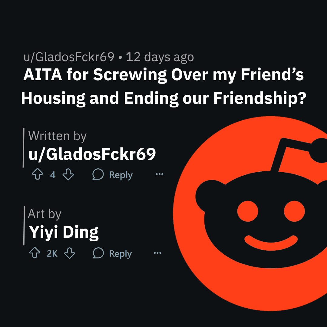 AITA for Screwing Over my Friend’s Housing and Ending our Friendship?