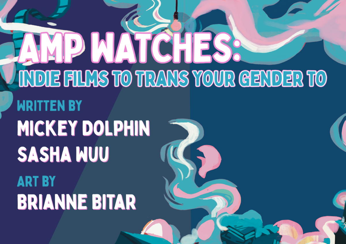 AMP Watches: Indie Films to Trans Your Gender to