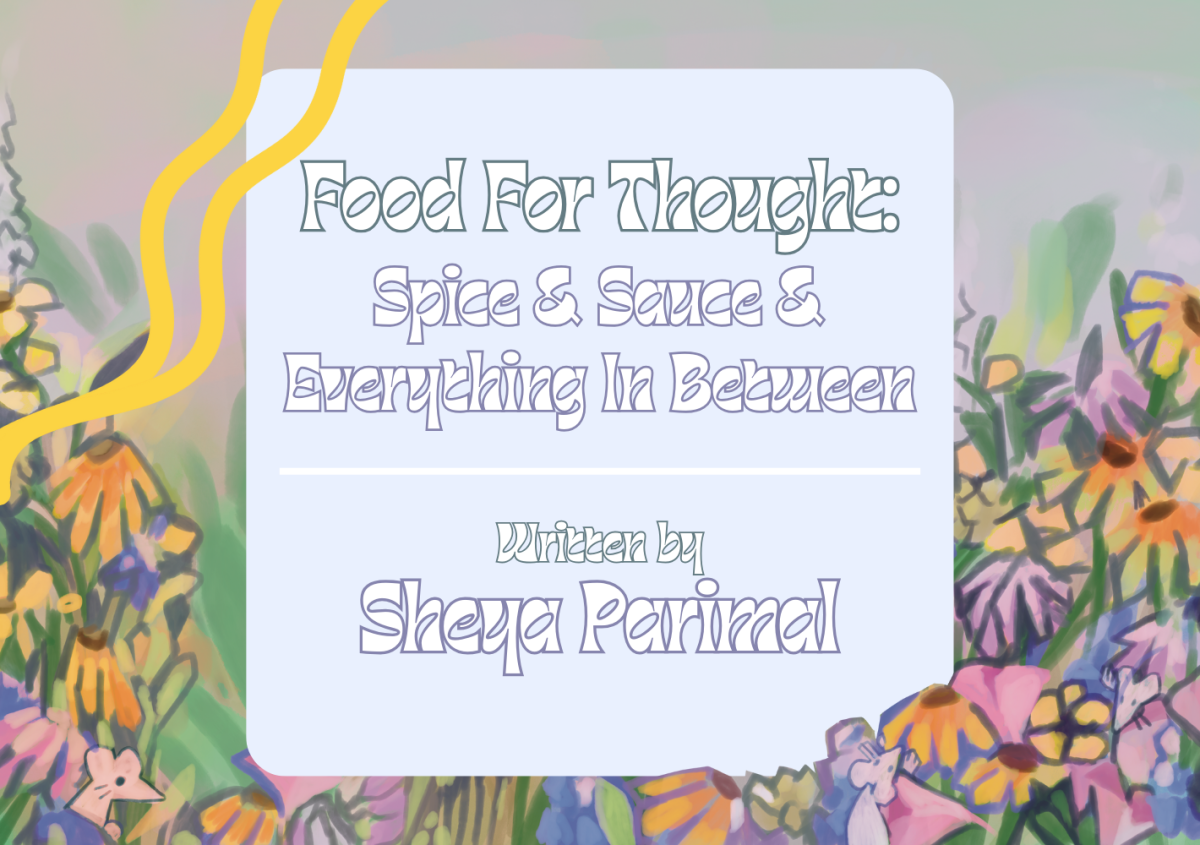Food For Thought: Spice &amp; Sauce &amp; Everything In Between