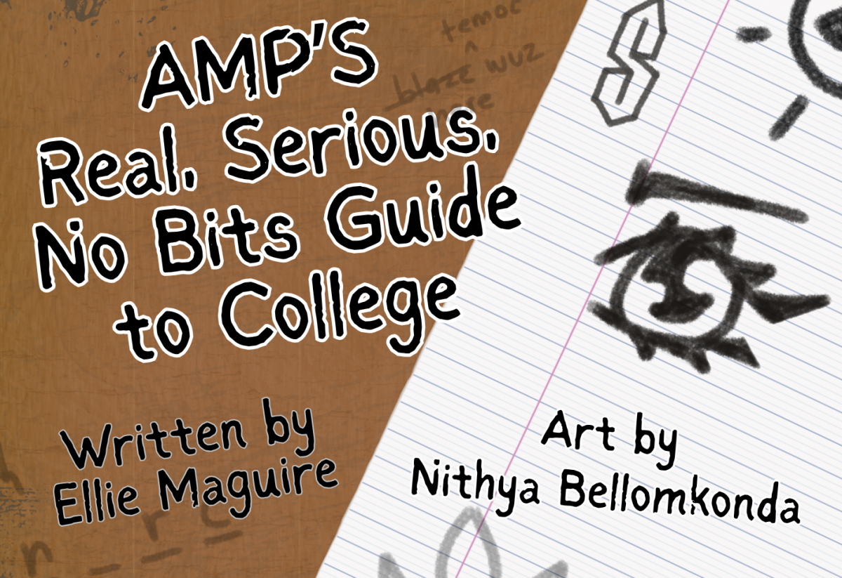 AMP's Real, Serious, No Bits Guide to College